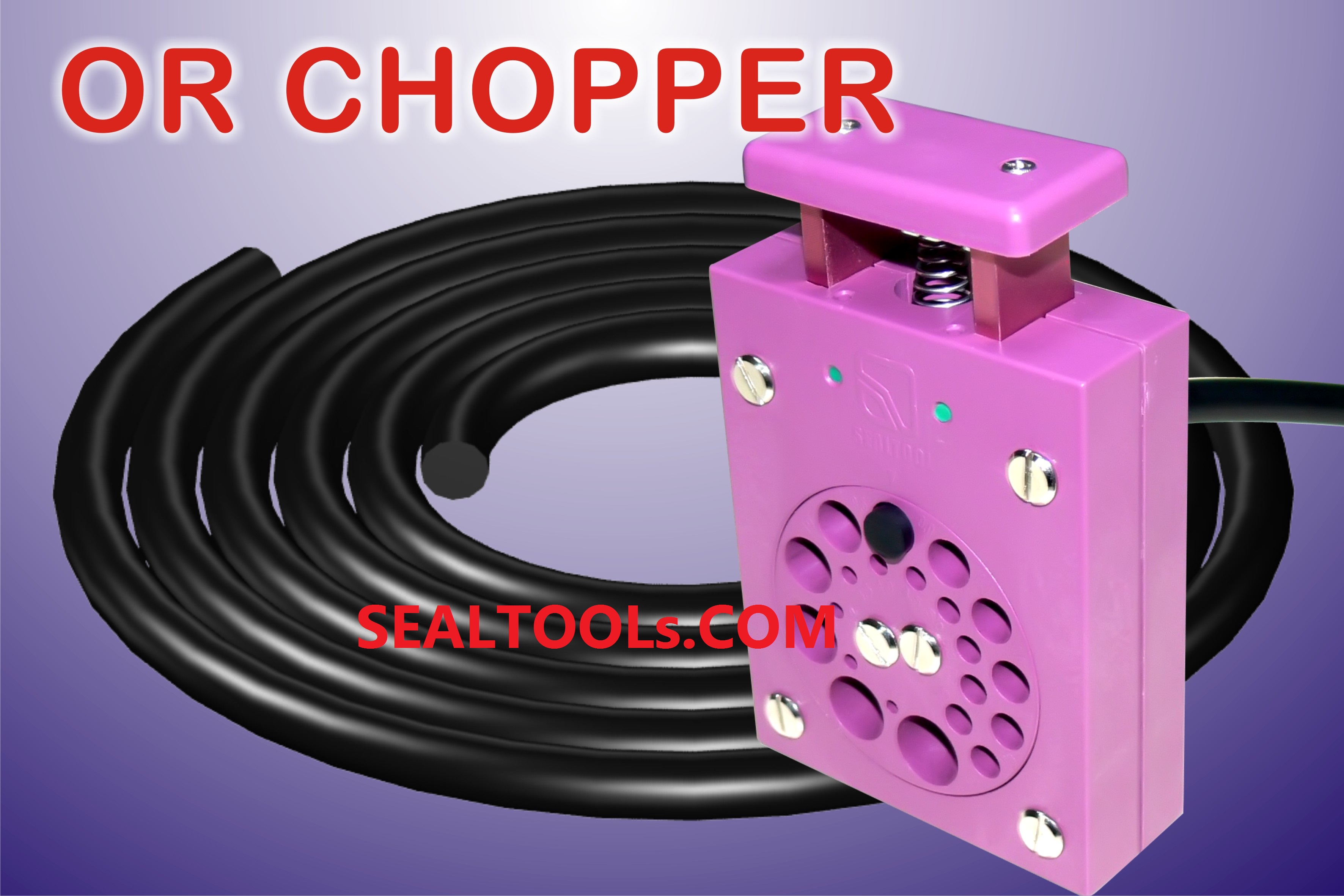 OR CHOPPER - DỤNG CỤ CẮT ORING CORD